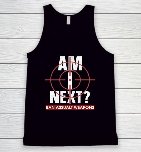 Am I Next End Gun Violence Tank Top