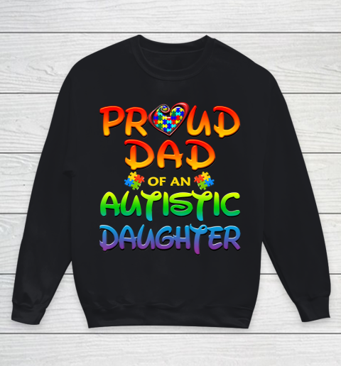 Proud Dad Of Autistic Daughter Autism Awareness Youth Sweatshirt