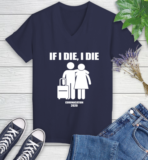 Coronacation If I Die I Die Shirt 81