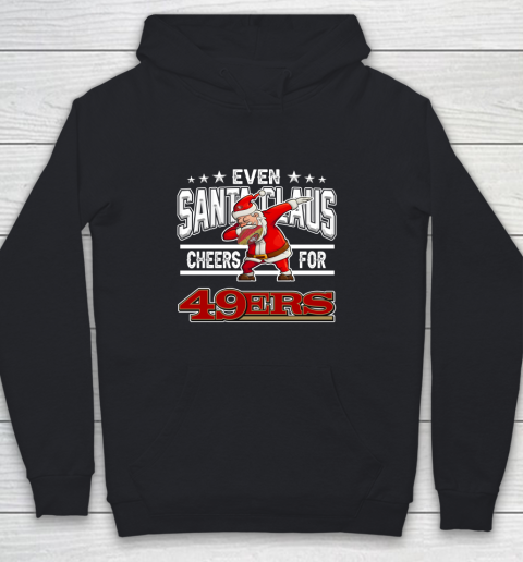 San Francisco 49ers Even Santa Claus Cheers For Christmas NFL Youth Hoodie