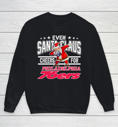 Philadelphia 76ers Even Santa Claus Cheers For Christmas NBA Youth Sweatshirt