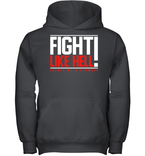 Fight Like Hell Louder With Crowder Youth Hoodie