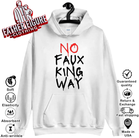 Official No Faux King Way Hoodie