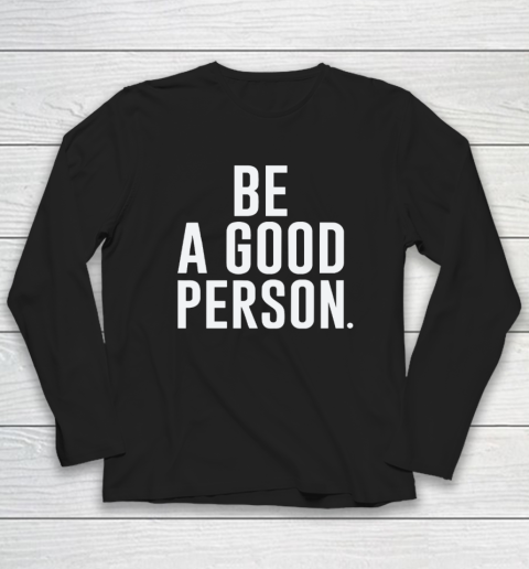 Jasson Domínguez Be A Good Person Long Sleeve T-Shirt