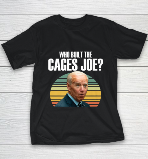 Who Built The Cages Joe Debate Youth T-Shirt