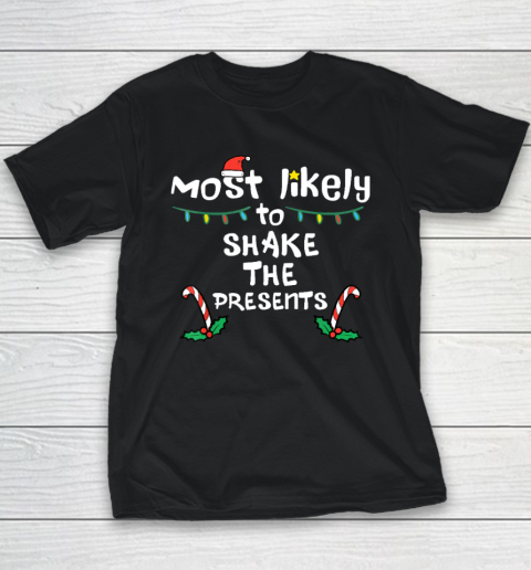 Most Likely Shake Presents Christmas Xmas Family Matching Youth T-Shirt