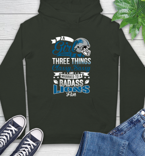 Detroit Lions NFL Football A Girl Should Be Three Things Classy Sassy And A Be Badass Fan Hoodie 12
