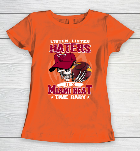 Listen Haters It is HEAT Time Baby NBA Women's T-Shirt 3