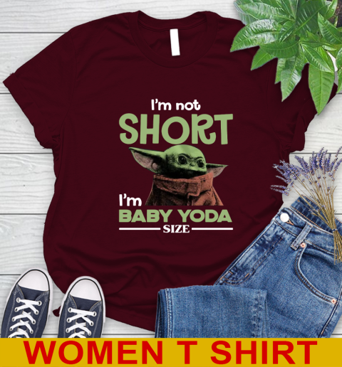 I'm Not Short I'm Baby Yoda Size Funny Star Wars Shirts 90