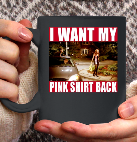 I Want My Pink Shirt Back Mean Girls Ceramic Mug 11oz 3