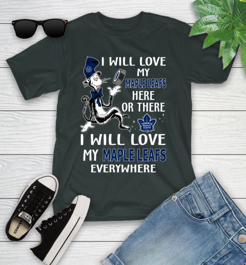 NHL Hockey Toronto Maple Leafs I Will Love My Maple Leafs Everywhere Dr Seuss Shirt Youth T-Shirt 5