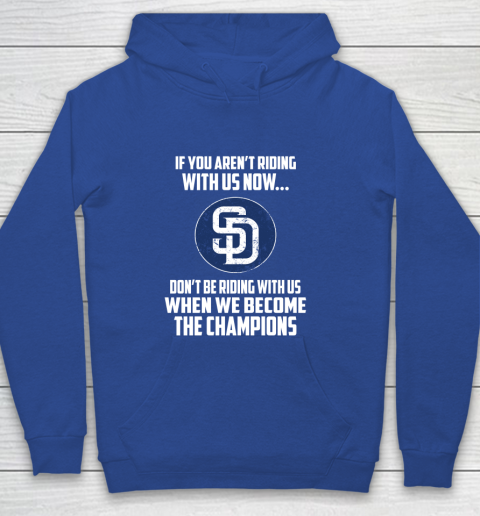 MLB San Diego Padres Baseball We Become The Champions Youth Hoodie 6