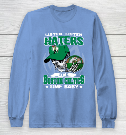 Listen Haters It is CELTICS Time Baby NBA Long Sleeve T-Shirt 8