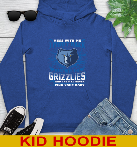 NBA Basketball Memphis Grizzlies Mess With Me I Fight Back Mess With My Team And They'll Never Find Your Body Shirt Youth Hoodie 10