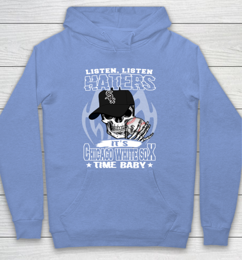 Listen Haters It is WHITE SOX Time Baby MLB Hoodie 8