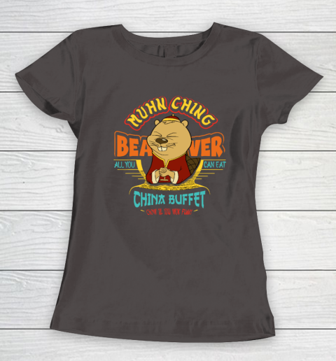 Muhn Ching Beaver All You Can Eat China Buffet Chow Women's T-Shirt 5