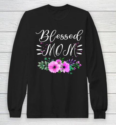 Mother's Day Funny Gift Ideas Apparel  Blessed mom shirt Mothers Day Gift T Shirt Long Sleeve T-Shirt