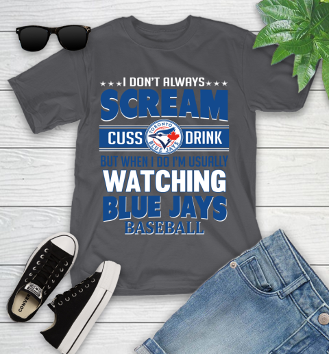 Toronto Blue Jays MLB I Scream Cuss Drink When I'm Watching My Team Youth T-Shirt 6