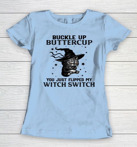 Halloween Cat Buckle Up Buttercup You Just Flipped My Witch Switch Women's T-Shirt 4