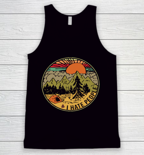 I hate people Camping gift Tank Top
