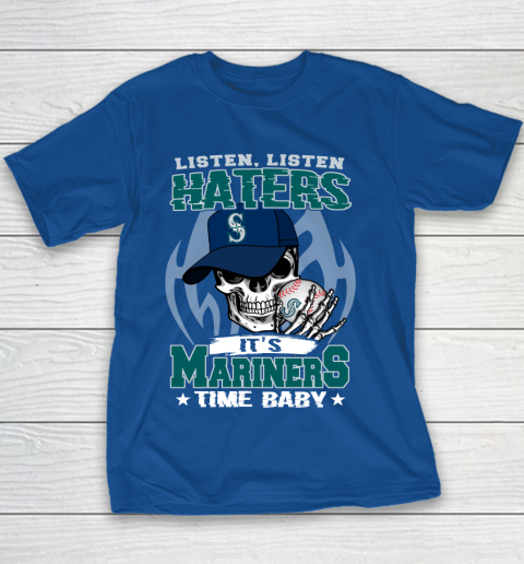 Listen Haters It is MARINERS Time Baby MLB Youth T-Shirt 6