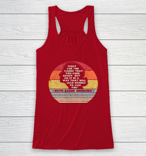 Notorious RBG Shirt Fight For The Things You Care About Racerback Tank 4