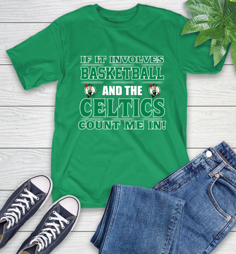 NBA If It Involves Basketball And Boston Celtics Count Me In Sports T-Shirt 7