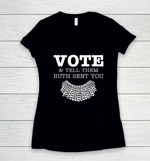 Notorious RBG Vote Tell Them Ruth Sent You Women's V-Neck T-Shirt