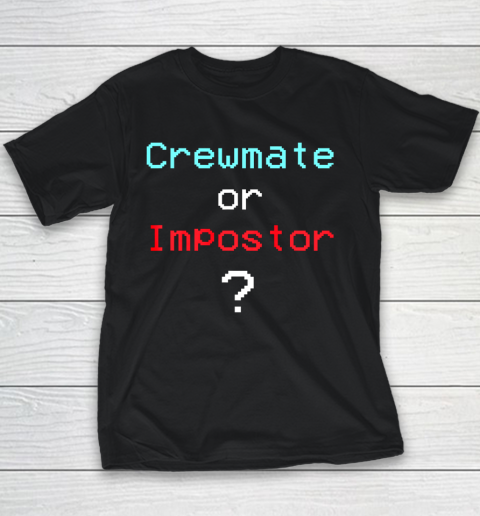 Crewmate or Impostor T shirt Funny Gaming Youth T-Shirt