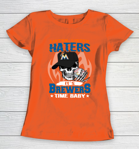 Listen Haters It is BREWERS Time Baby MLB Women's T-Shirt 3