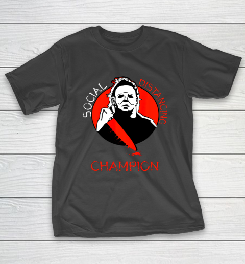 Halloween Michael Scary Myers Social Distancing Champion T-Shirt