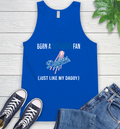 MLB Baseball Los Angeles Dodgers Loyal Fan Just Like My Daddy Shirt Tank Top 4