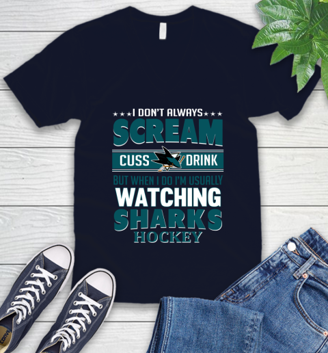 San Jose Sharks NHL Hockey I Scream Cuss Drink When I'm Watching My Team V-Neck T-Shirt 2
