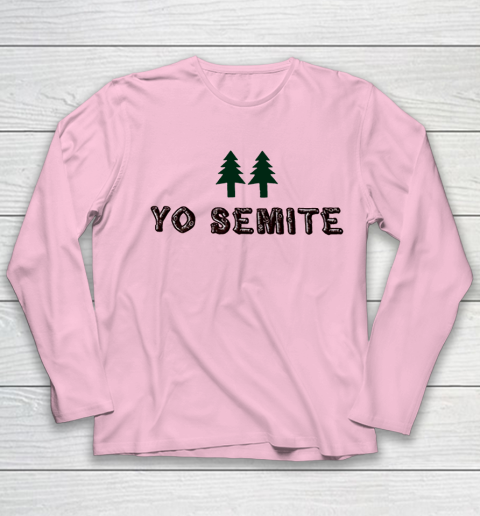 Yo Semite Shirt Makes a Comeback After Trump Mispronounces Yosemite National Park Youth Long Sleeve 6