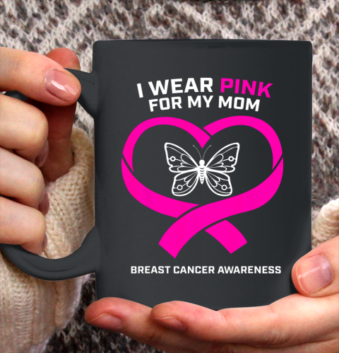 Men Women Kids Wear Pink For My Mom Breast Cancer Awareness Ceramic Mug 11oz