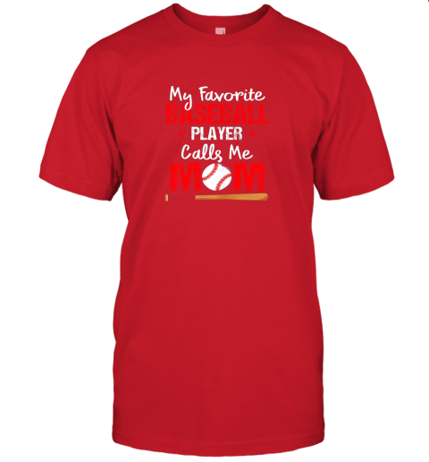 60qi my favorite baseball player calls me mom shirt mother39 s day jersey t shirt 60 front red