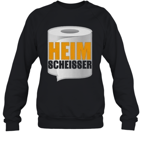 Toilet Paper Heimscheisser Sweatshirt