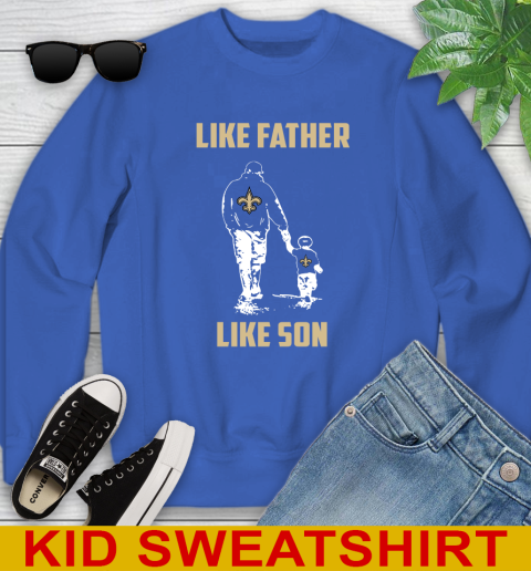 New Orleans Saints NFL Football Like Father Like Son Sports Youth Sweatshirt 6