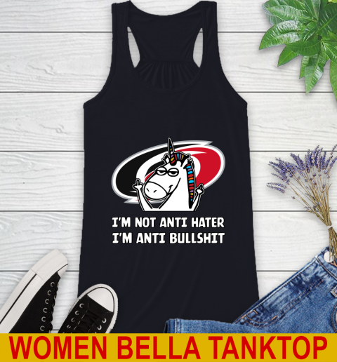 Carolina Hurricanes NHL Hockey Unicorn I'm Not Anti Hater I'm Anti Bullshit Racerback Tank 10