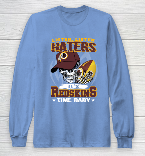 Listen Haters It is REDSKINS Time Baby NFL Long Sleeve T-Shirt 8