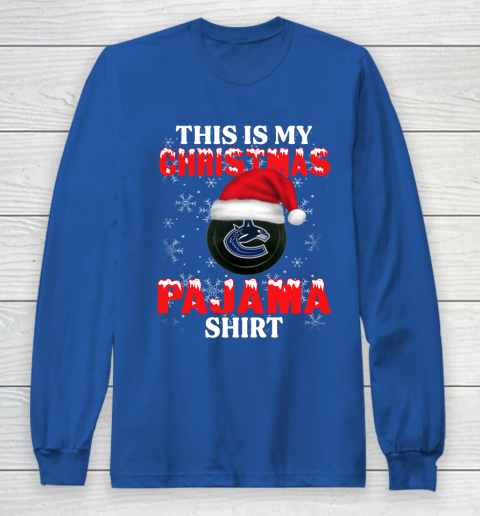Vancouver Canucks This Is My Christmas Pajama Shirt NHL Long Sleeve T-Shirt 6