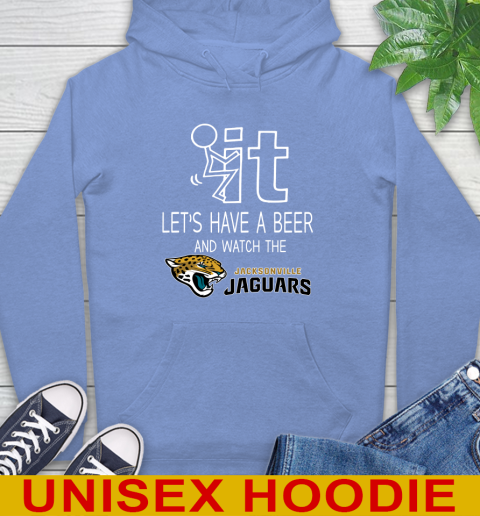 Jacksonville Jaguars Football NFL Let's Have A Beer And Watch Your Team Sports Hoodie 11