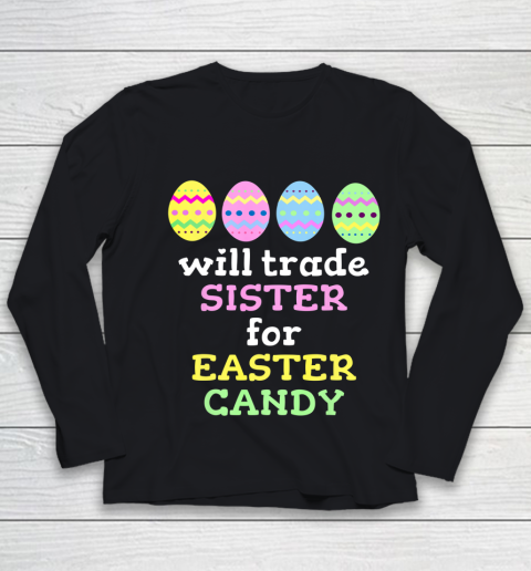 Will Trade Sister For Easter Candy T Shirt Christmas Youth Long Sleeve