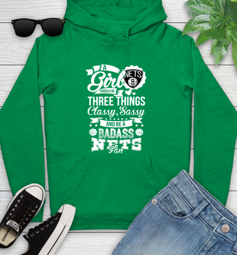 Brooklyn Nets NBA A Girl Should Be Three Things Classy Sassy And A Be Badass Fan Youth Hoodie 9