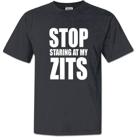 Stop Staring At My Zits Premium Dyed Heavyweight T-Shirt