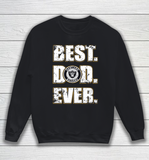 NFL Oakland Raiders Football Best Dad Ever Family Shirt Sweatshirt