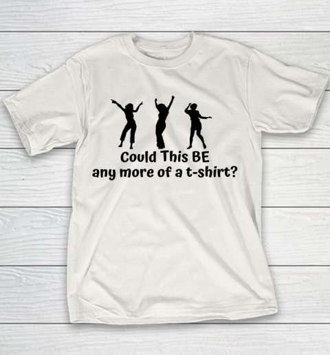 Matthew Perry t shirt Could This Be Any More Of A T Shirt Funny Youth T-Shirt