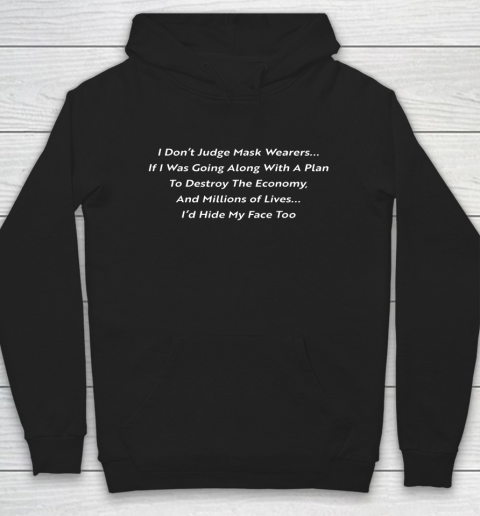 I Don t Judge Mask Wearers If I Was Going Along With A Plan Funny Hoodie