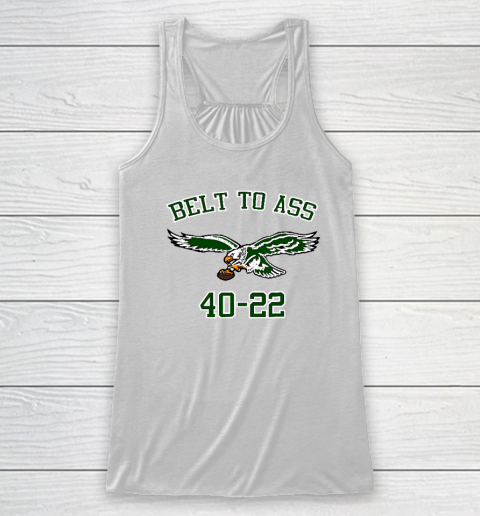 Belt to Ass 40  22 Racerback Tank