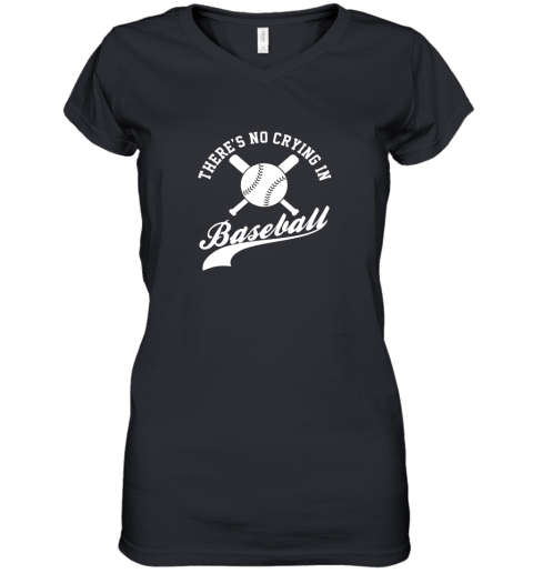 There is no Crying in Baseball Funny Sports Softball Funny Women's V-Neck T-Shirt